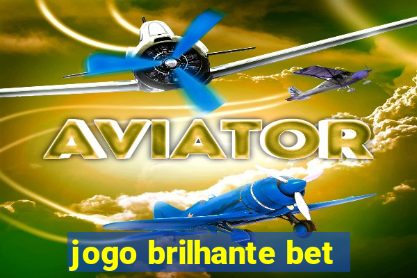 jogo brilhante bet